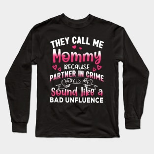 They Call Me Mommy Because Partner In Crime Mother's Day Long Sleeve T-Shirt